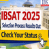 IBSAT 2025 Selection Process Results Out; Check Your Status @ibsindia.org